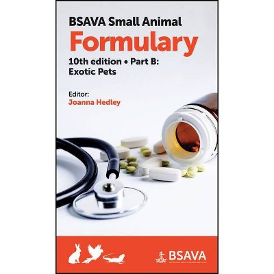 BSAVA Small Animal Formulary, Part B - (BSAVA British Small Animal Veterinary Association) 10th Edition by  Joanna Hedley (Paperback)