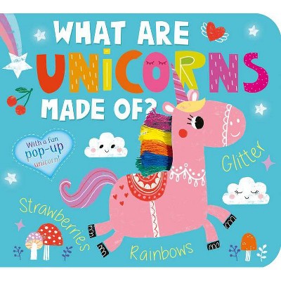 What Are Unicorns Made Of? - by  Amelia Hepworth (Board Book)