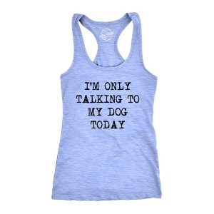 Womens Fitness Tank I'm Only Talking To My Dog Today Tanktop Funny Pet Puppy Lover Shirt - Crazy Dog Women's Tank Top - 1 of 4