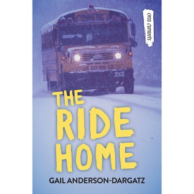 The Ride Home - (Orca Currents) 2nd Edition by  Gail Anderson-Dargatz (Paperback)