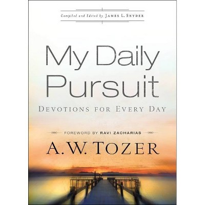 My Daily Pursuit - by  A W Tozer (Paperback)