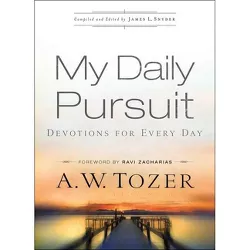 My Daily Pursuit - by A W Tozer