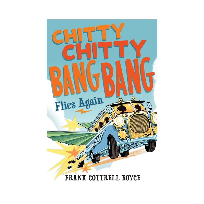 Chitty Chitty Bang Bang Flies Again - by  Frank Cottrell Boyce (Hardcover), 1 of 2