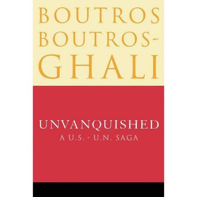 Unvanquished - by  Boutros Boutros-Ghali (Paperback)