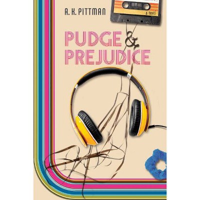 Pudge and Prejudice - by  A K Pittman (Paperback)