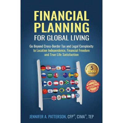 Financial Planning for Global Living - by  Jennifer a Patterson (Paperback)