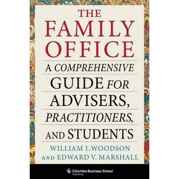 The Family Office - (Heilbrunn Center for Graham & Dodd Investing) by  William I Woodson & Edward V Marshall (Hardcover)