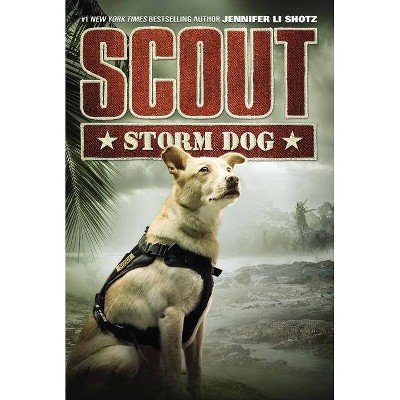 Scout : Storm Dog -  Reprint (Scout) by Jennifer Li Shotz (Paperback)