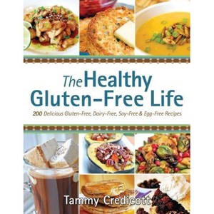 The Healthy Gluten-Free Life - by  Tammy Credicott (Paperback) - 1 of 1