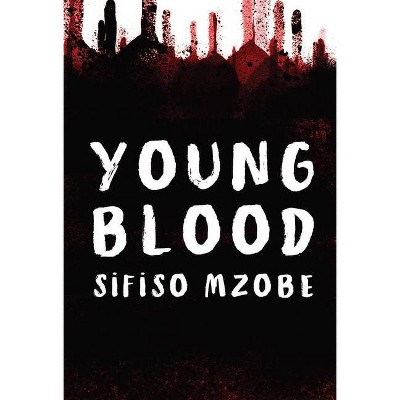 Young Blood - by  Sifiso Mzobe (Paperback)