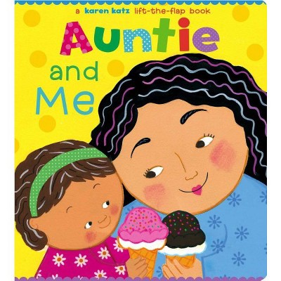 Auntie and Me - by  Karen Katz (Board Book)