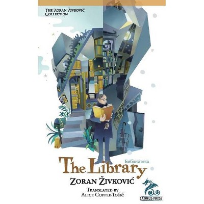 The Library - by  Zoran Zivkovic (Paperback)