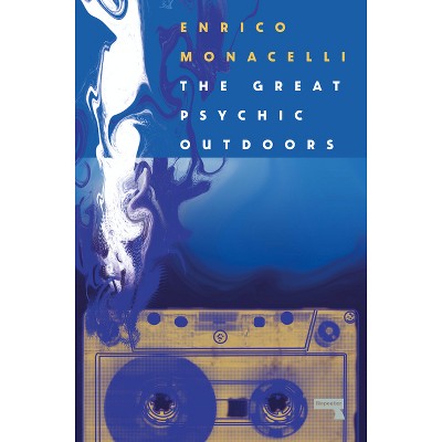 The Great Psychic Outdoors - by  Enrico Monacelli (Paperback)