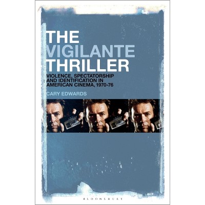 The Vigilante Thriller - by  Cary Edwards (Hardcover)