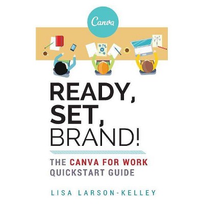 Ready, Set, Brand! - by  Lisa Larson-Kelley (Paperback)