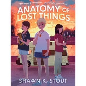 Anatomy of Lost Things - by  Shawn K Stout (Hardcover) - 1 of 1