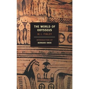 The World of Odysseus - (New York Review Books Classics) by  M I Finley (Paperback) - 1 of 1