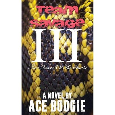 Team Savage III - by  Ace Boogie (Paperback)