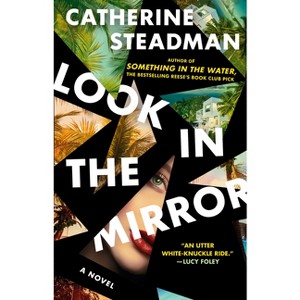 Look in the Mirror - by Catherine Steadman - 1 of 1