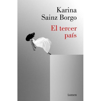 El Tercer País / The Third Country - by  Karina Sainz Borgo (Paperback)