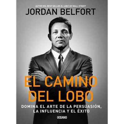 El Camino del Lobo - by  Jordan Belfort (Paperback)
