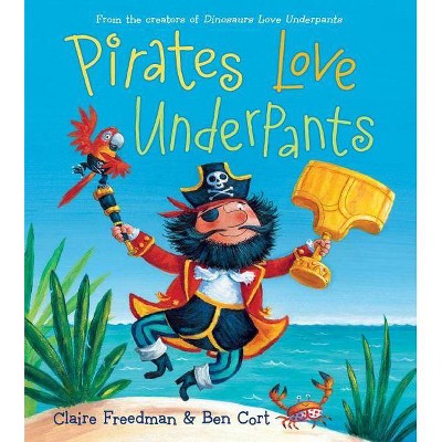 Pirates Love Underpants - (Underpants Books) by  Claire Freedman (Hardcover)