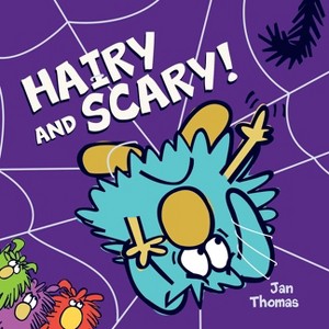 Hairy and Scary! - (The Rhyming Dust Bunnies Books) by  Jan Thomas (Hardcover) - 1 of 1