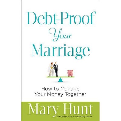 Debt-Proof Your Marriage - by  Mary Hunt (Paperback)