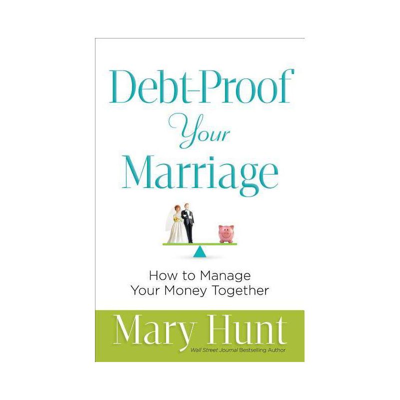 Debt-Proof Your Marriage - by  Mary Hunt (Paperback), 1 of 2