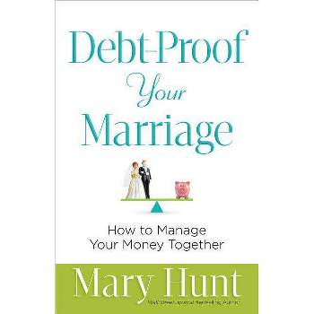 Debt-Proof Your Marriage - by  Mary Hunt (Paperback)