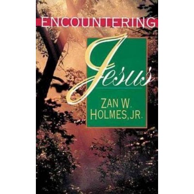 Encountering Jesus - by  Zan W Holmes (Paperback)