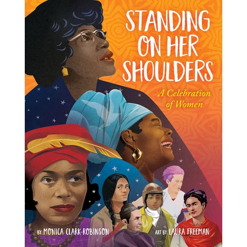 Standing on Her Shoulders - by  Monica Clark-Robinson (Hardcover) - image 1 of 1