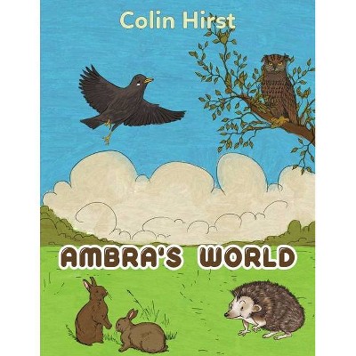 Ambra's World - by  Colin Hirst (Paperback)