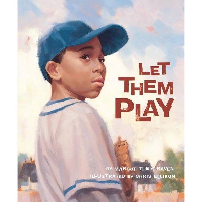 Let Them Play - (True Story) by  Margot Theis Raven (Hardcover)