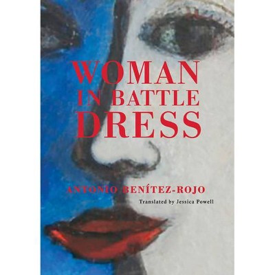 Woman in Battle Dress - by  Antonio Benítez-Rojo (Paperback)