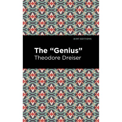 The Genius - (Mint Editions) by  Theodore Dreiser (Paperback)