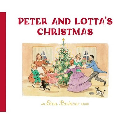 Peter and Lotta's Christmas - 2nd Edition by  Elsa Beskow (Hardcover)