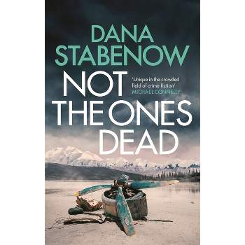 Not the Ones Dead - (Kate Shugak Investigation) by  Dana Stabenow (Paperback)