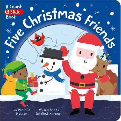 Five Christmas Friends - by  Danielle McLean (Board Book)