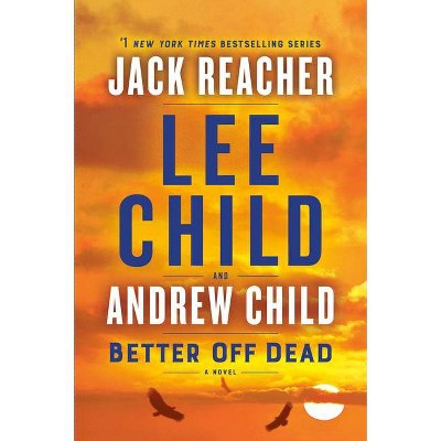 Better Off Dead - (Jack Reacher) by Lee Child & Andrew Child (Hardcover)