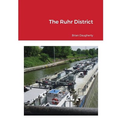 The Ruhr District - by  Brian Daugherty (Paperback)