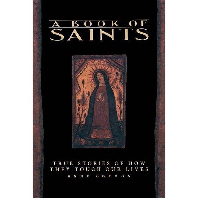 Book of Saints - by  A Gordon (Paperback)