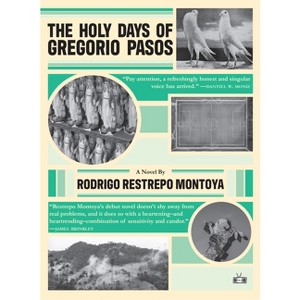 The Holy Days of Gregorio Pasos - by  Rodrigo Restrepo Montoya (Paperback) - 1 of 1