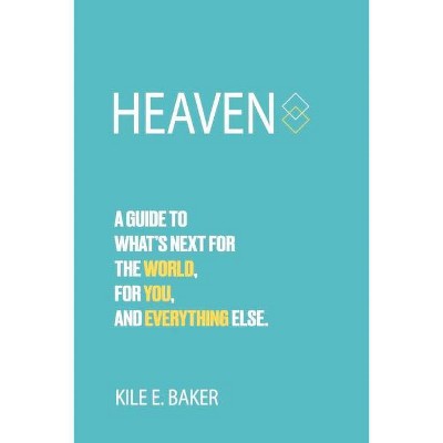 Heaven - by  Kile Baker (Paperback)