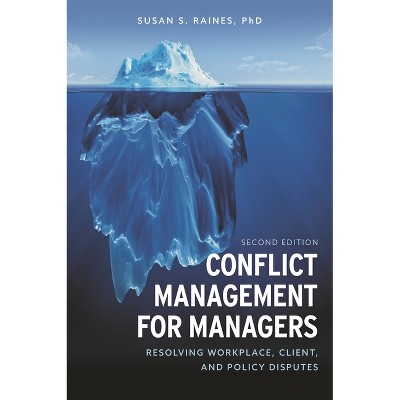 Conflict Management for Managers - 2nd Edition by  Susan S Raines (Paperback)