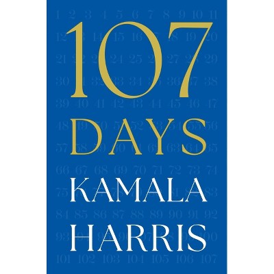 107 Days - by Kamala Harris (Hardcover)