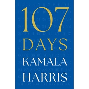 107 Days - by Kamala Harris (Hardcover) - 1 of 4