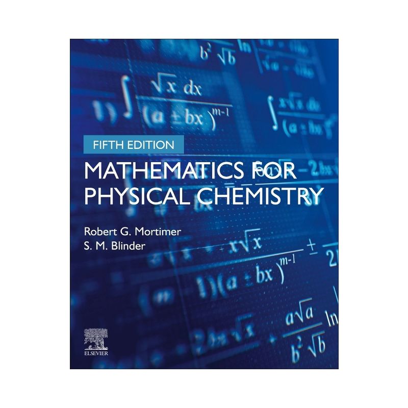 Mathematics for Physical Chemistry - 5th Edition by  Robert G Mortimer & S M Blinder (Paperback), 1 of 2