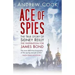 Ace of Spies - (Revealing History (Paperback)) by  Andrew Cook (Paperback)