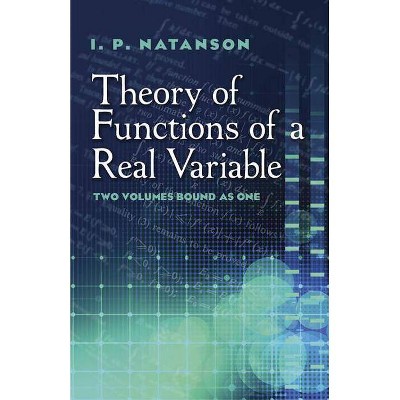  Theory of Functions of a Real Variable - (Dover Books on Mathematics) by  I P Natanson (Paperback) 